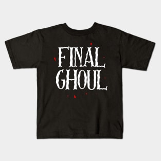 Final Ghoul / Girl Kids T-Shirt